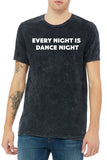 Every Night is Dance Night Tshirt - S / Charcoal - M / Charcoal - L / Charcoal - XL / Charcoal