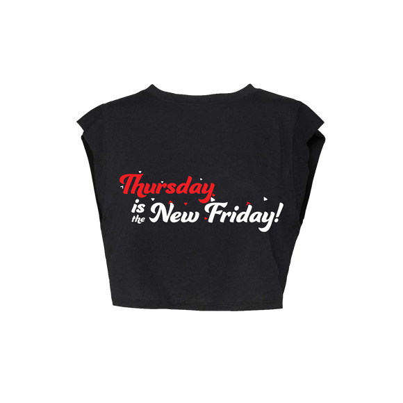 Thursday is the New Friday Crop Tank
